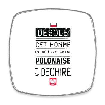 Desole Cet Homme Est Deja Pris Par Une Polonais... - Magnet carré - blanc - Devant