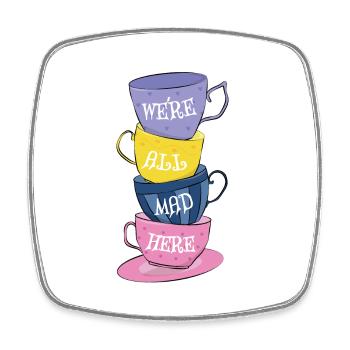 Nous sommes tous fous ici - Mad Tea Party - Tasses à thé - Magnet carré - blanc - Devant