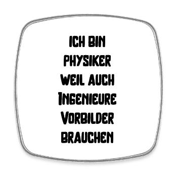 Physiker Physik lustiger Spruch Uni Ingenieure - Viereckiger Kühlschrankmagnet - Weiß - Vorne