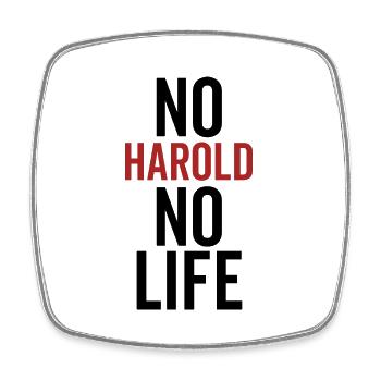 No Harold No Life - Square fridge magnet - white - Front