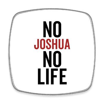 No Joshua No Life - Square fridge magnet - white - Front