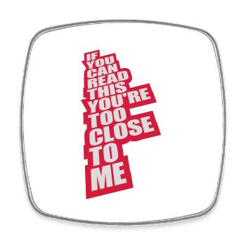 too close to me - Viereckiger Kühlschrankmagnet - Weiß - Vorne