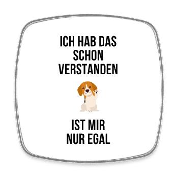 Ich hab das schon verstanden, ist mir nur EGAL!!! - Viereckiger Kühlschrankmagnet - Weiß - Vorne