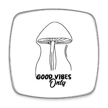 MUSHROOM. GOOD VIBES ONLY - Square fridge magnet - white - Front