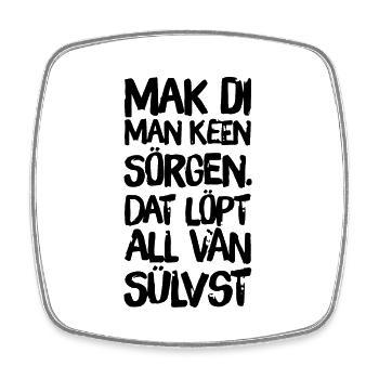Mak di man ken Sörgen - Viereckiger Kühlschrankmagnet - Weiß - Vorne