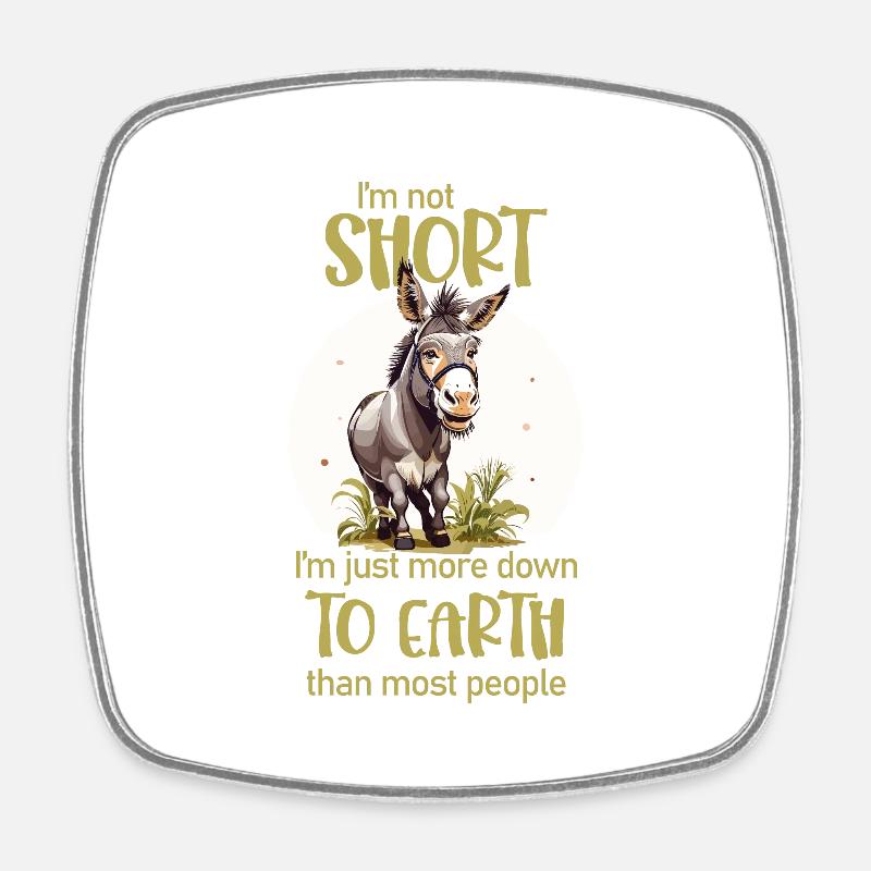 I'm not short. - Donkey lovers - Square fridge magnet - white