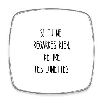 si tu ne regardes rien retire tes lunettes - Magnet carré - blanc - Devant