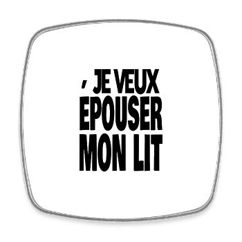 je veux épouser mon lit - Magnet carré - blanc - Devant