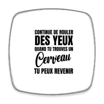 continue de rouler des yeux - Magnet carré - blanc - Devant
