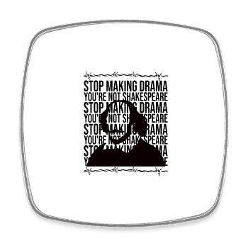 Stop Making Drama You're Not Shakespeare - Viereckiger Kühlschrankmagnet - Weiß - Vorne