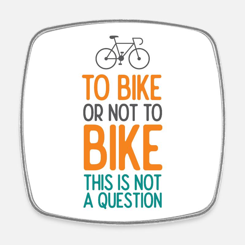 Faire du vélo ou ne pas faire du vélo. Ce n’est pas une question - Magnet carré - blanc