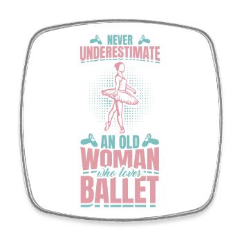 Never Underestimate An Old Ballet Dancer - Square fridge magnet - white - Front