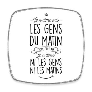 Je n'aime ni les gens ni les matins - Magnet carré - blanc - Devant