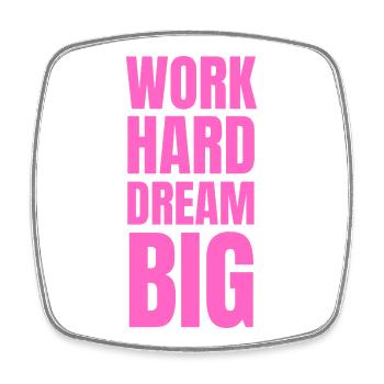 Motivation Work Hard Dream Big rose fluo - Magnet carré - blanc - Devant