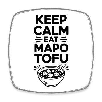 Keep Calm Eat Mapo Tofu - Square fridge magnet - white - Front