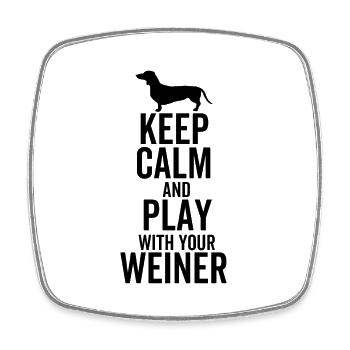 Bewahren Sie Ruhe und spielen Sie mit Ihrem Weiner - Viereckiger Kühlschrankmagnet - Weiß - Vorne