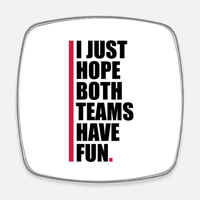 Both Teams Have Fun - Viereckiger Kühlschrankmagnet - Weiß
