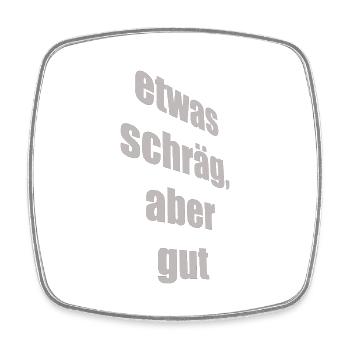 etwas schräg, aber gut - Viereckiger Kühlschrankmagnet - Weiß - Vorne