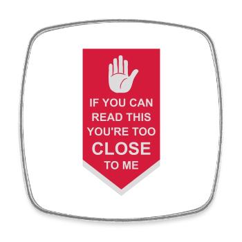 too close to me - Square fridge magnet - white - Front