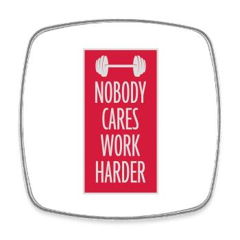 nobody cares work harder - Viereckiger Kühlschrankmagnet - Weiß - Vorne