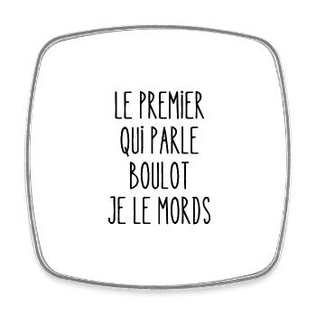 le premier qui parle boulot je le mords - Magnet carré - blanc - Devant