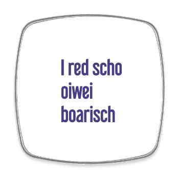 I red scho oiwei boarisch - Viereckiger Kühlschrankmagnet - Weiß - Vorne