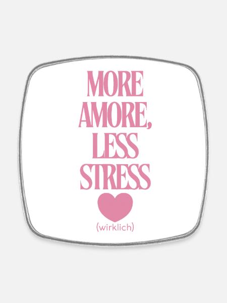 More love, less stress - Square fridge magnet - white