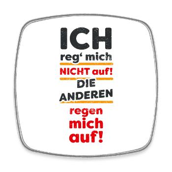 Ich Reg' Mich Nicht Auf... - dunkel - Viereckiger Kühlschrankmagnet - Weiß - Vorne