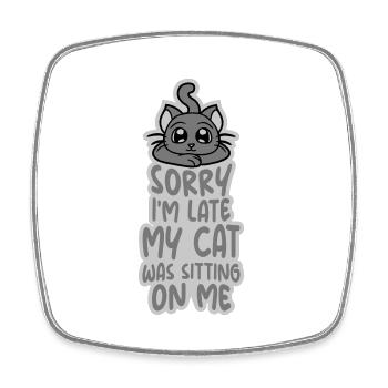 sorry cat was sitting - Square fridge magnet - white - Front