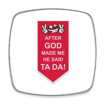 after god made me - Square fridge magnet - white - Front
