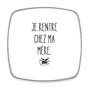 je rentre chez ma mère - Magnet carré - blanc - Devant
