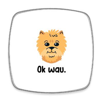 Ok wau with Affenpinscher dog lovers - Square fridge magnet - white - Front
