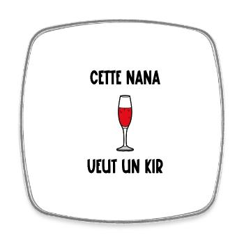 cette nana veut un kir - Magnet carré - blanc - Devant