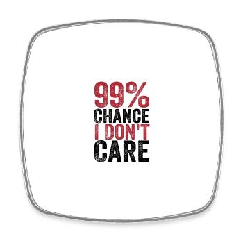 99% change i don't care - Square fridge magnet - white - Front