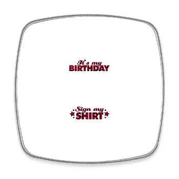 C’est mon anniversaire Signer ma chemise - Magnet carré - blanc - Devant