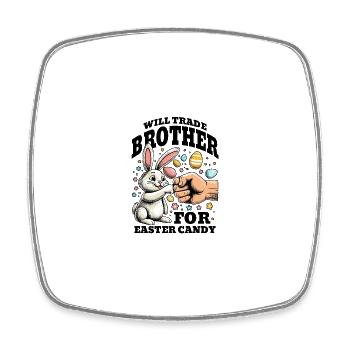 Will Trade Brother For Easter Candy - Square fridge magnet - white - Front