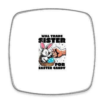 Will Trade Sister For Easter Candy - Square fridge magnet - white - Front