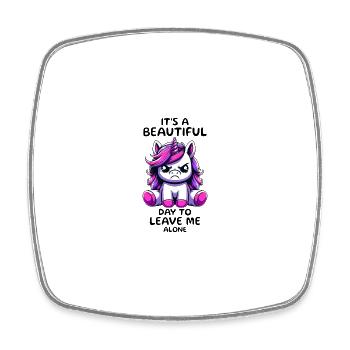 Its A Beautiful Day To Leave Me Alone - Square fridge magnet - white - Front