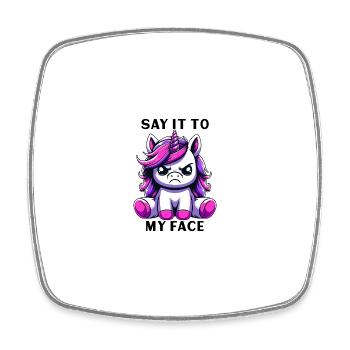 Say it to my face - Viereckiger Kühlschrankmagnet - Weiß - Vorne