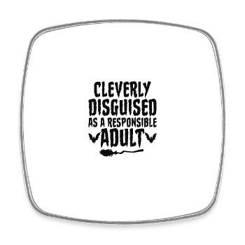 Cleverly Disguised as Responsible Adult - Square fridge magnet - white - Front