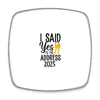 I Said Yes To The Address 2025 - Viereckiger Kühlschrankmagnet - Weiß - Vorne