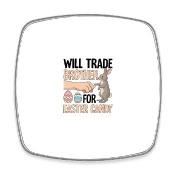 Will Trade Brother For Easter Candy - Viereckiger Kühlschrankmagnet - Weiß - Vorne