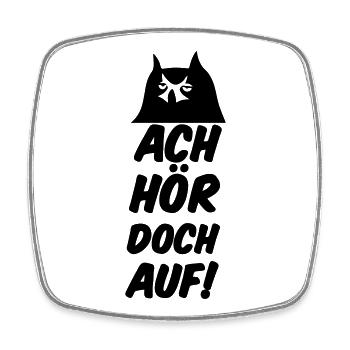 Ach hör doch auf Eule Fun lustig Sprüche Geschenk - Viereckiger Kühlschrankmagnet - Weiß - Vorne