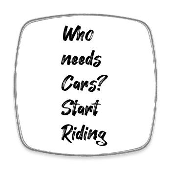 Who needs Cars? Start Riding - Viereckiger Kühlschrankmagnet - Weiß - Vorne