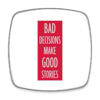 bad decisions great stories - Viereckiger Kühlschrankmagnet - Weiß - Vorne