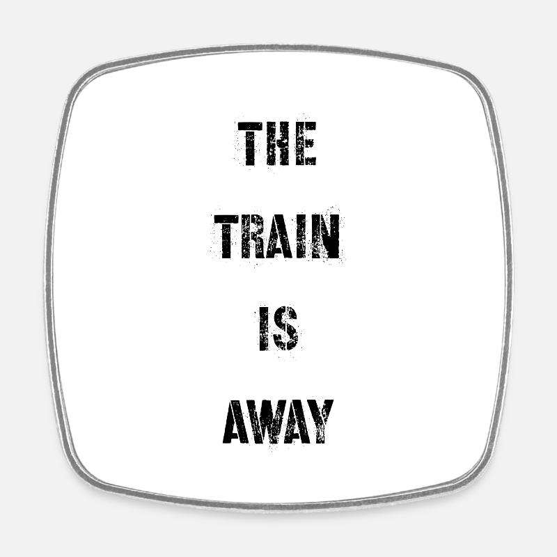 The Train is away - Square fridge magnet - white
