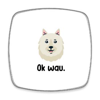 Ok wau with American Eskimo dog lovers - Square fridge magnet - white - Front
