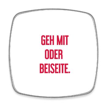 Geh mit oder beiseite - Viereckiger Kühlschrankmagnet - Weiß - Vorne