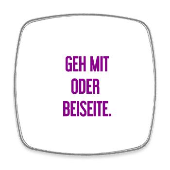 Geh mit oder beiseite - Viereckiger Kühlschrankmagnet - Weiß - Vorne