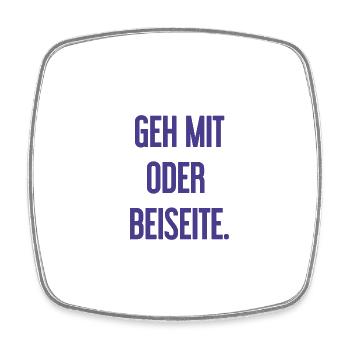 Geh mit oder beiseite - Viereckiger Kühlschrankmagnet - Weiß - Vorne